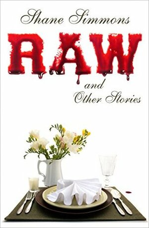 Raw and Other Stories by Shane Simmons