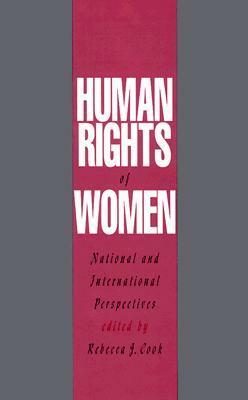 Human Rights of Women: National and International Perspectives by Rebecca J. Cook