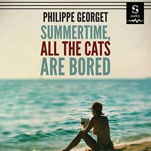 Summertime All the Cats Are Bored by Philippe Georget