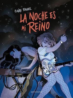 La noche es mi reino by Claire Fauvel