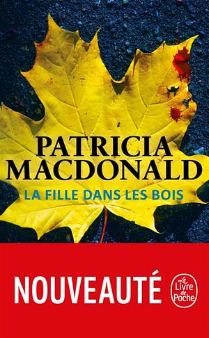 La fille dans les bois by Patricia MacDonald