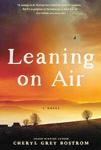 Leaning On Air by Cheryl Grey Bostrom