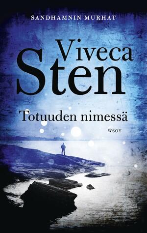 Totuuden nimessä by Viveca Sten