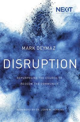 Disruption: Repurposing the Church to Redeem the Community by Mark Deymaz