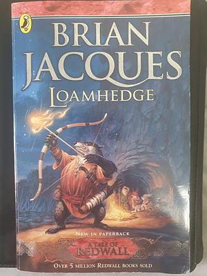 Loamhedge: A Tale from Redwall by Brian Jacques