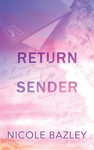 Return To Sender by Nicole Bazley