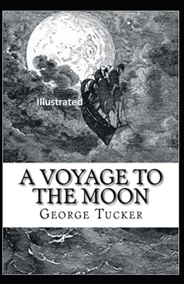 A Voyage to the Moon Illustrated by George Tucker