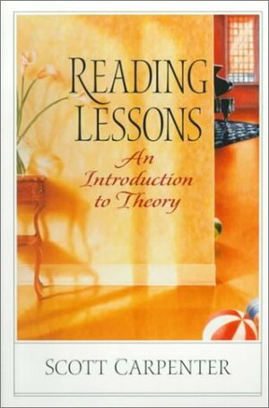 Reading Lessons: An Introduction to Theory by Scott Dominic Carpenter