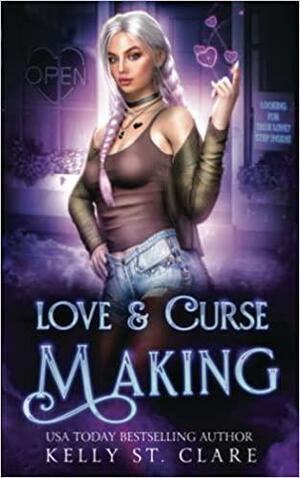 Love & Curse Making by Kelly St. Clare