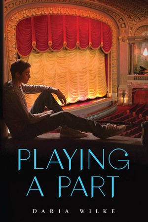 Playing a Part by Daria Wilke, Marian Schwartz