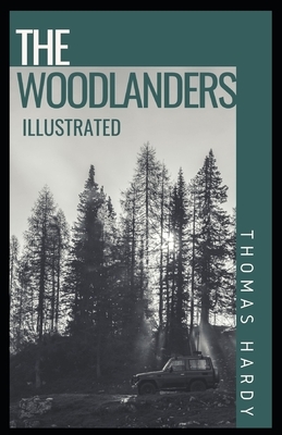 The Woodlanders Illustrated by Thomas Hardy