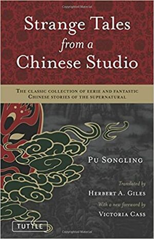 Strange Tales from a Chinese Studio: The classic collection of eerie and fantastic Chinese stories of the supernatural by Pu Songling, Victoria Cass