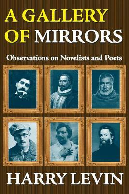 A Gallery of Mirrors: Observations on Novelists and Poets by Harry Levin