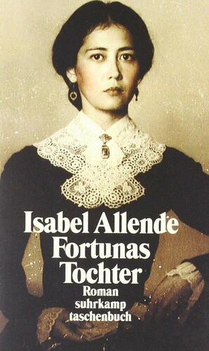 Fortunas Tochter by Isabel Allende