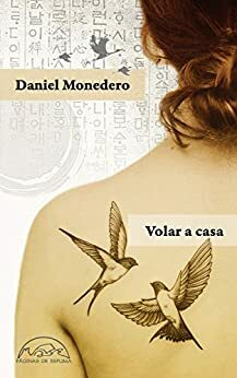 Volar a casa (Voces / Literatura nº 301) by Daniel Monedero