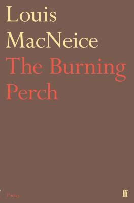 The Burning Perch by Louis MacNeice