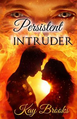 Persistent Intruder by Kay Brooks