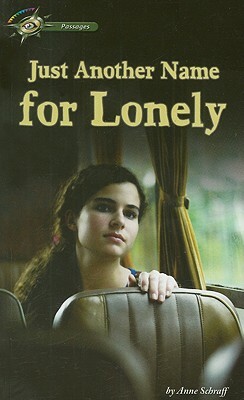 Just Another Name for Lonely by Anne Schraff