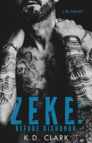 Zeke: Before Dishonor by K.D. Clark