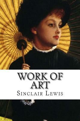 Work of Art by Sinclair Lewis