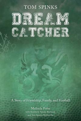 Dream Catcher: A Story of Friendship, Family, and Football by Melinda Folse