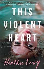 This Violent Heart by Heather Levy