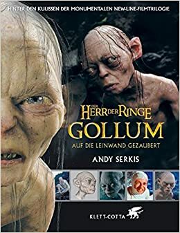 Gollum - Auf die Leinwand gezaubert by Gary Russell, Andy Serkis