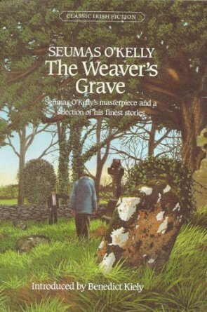 The Weaver's Grave by Seumas O'Kelly