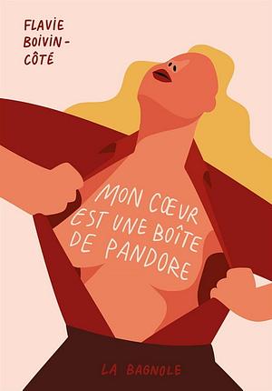 Mon coeur est une boite de pandore by Flavie Boivin-Côté