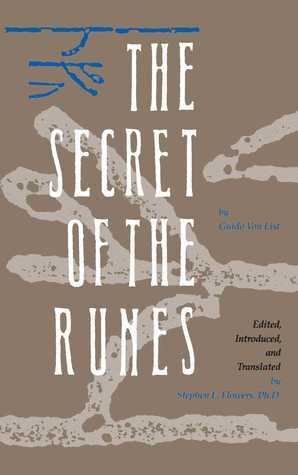 The Secret of the Runes by Guido von List, Stephen E. Flowers