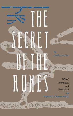 The Secret of the Runes by Stephen E. Flowers, Guido von List