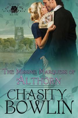 The Missing Marquess of Althorn by Chasity Bowlin