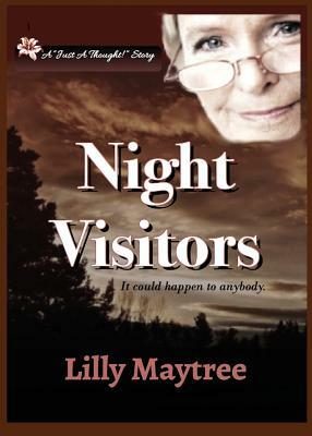 Night Visitors: It can happen to anybody. by Lilly Maytree