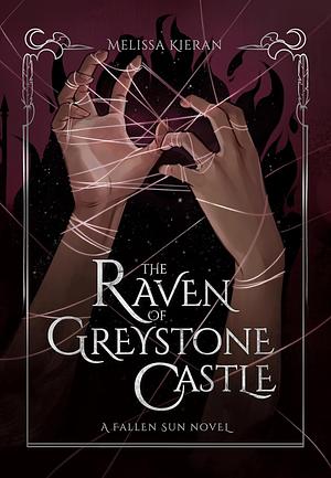 The Raven of Greystone Castle by Melissa Kieran