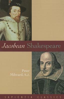 Jacobean Shakespeare by Peter Milward