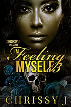 I'm Feeling Myself 3 by Chrissy J.