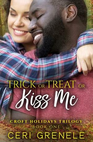 Trick or Treat or Kiss Me by Ceri Grenelle