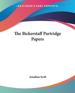 The Bickerstaff Partridge Papers by Jonathan Swift