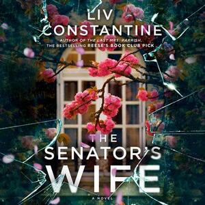 The Senator's Wife by Liv Constantine