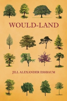 Would-Land by Jill Alexander Essbaum