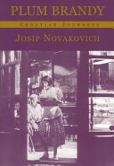 Plum Brandy: Croation Journeys by Josip Novakovich