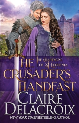 The Crusader's Handfast: A Medieval Scottish Romance by Claire Delacroix