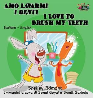 Amo lavarmi i denti I Love to Brush My Teeth: Italian English Bilingual Edition by Kidkiddos Books, Shelley Admont