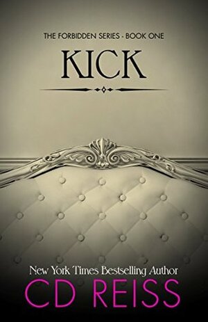 Kick by C.D. Reiss