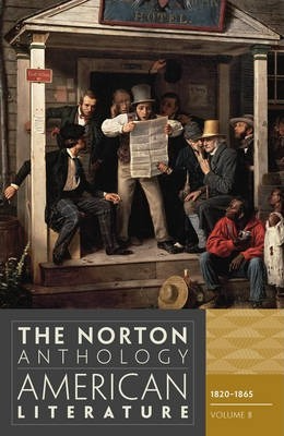 The Norton Anthology of American Literature, Vol. B: 1820-1865 (Eighth Edition) by Robert S. Levine, Nina Baym