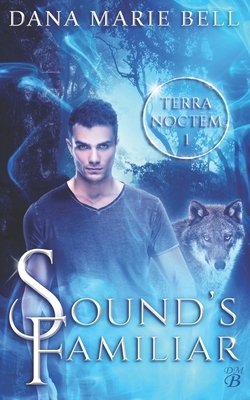 Sound's Familiar by Dana Marie Bell