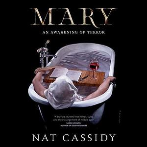 Mary: An Awakening of Terror by Nat Cassidy