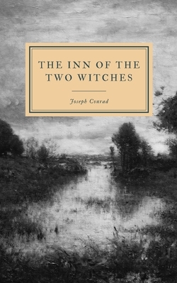 The Inn of the Two Witches by Joseph Conrad