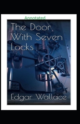 The Door with Seven Locks Classic Edition (Annotated) by Edgar Wallace