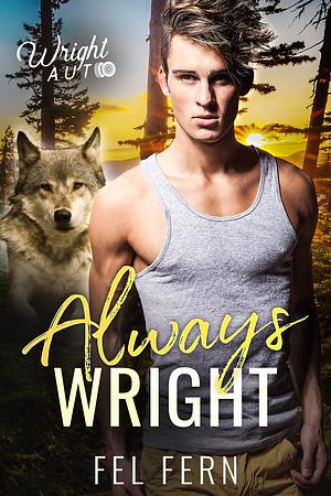 Always Wright by Fel Fern